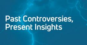 Past Controversies, Present Insights